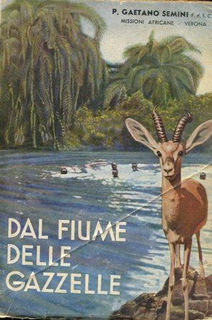 DAL FIUME DELLE GAZZELLE, Verona, Istituto Missioni Africane, 1941