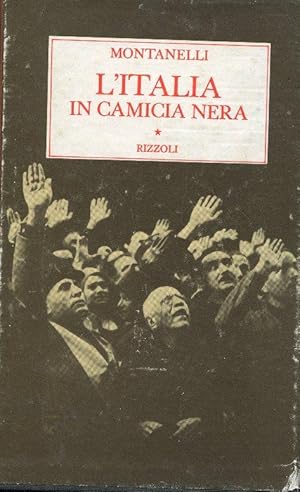 L'Italia in camicia nera (dalla fondazione dei Fasci 1919- alla instaurazione dittatura il 3 genn...