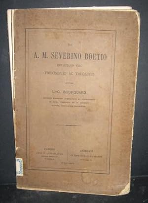 DE A.M. SEVERINO BOETIO, chirstiano vito philosopho Ac. theologo., Paris, Lethielleux P., 1877