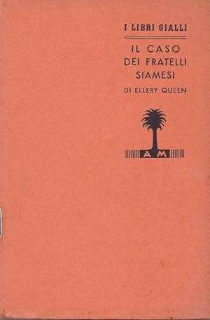 Il caso dei fratelli siamesi (The siamese twin mystery), Milano, Mondadori, 1938