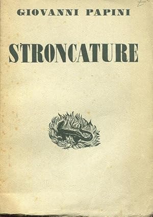 STRONCATURE (1904-1931), varie cronache qui in prima edizione, Firenze, Vallecchi, 1932