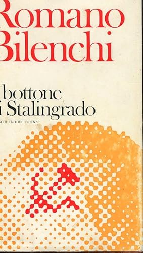 IL BOTTONE DI STALINGRADO, Firenze, Vallecchi, 1972