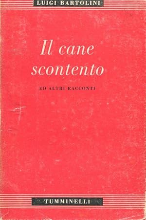 IL CANE SCONTENTO ED ALTRI RACCONTI, Milano, Tumminelli & C., 1942