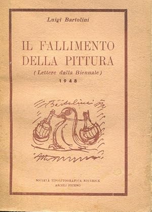 IL FALLIMENTO DELLA PITTURA (Lettere dalla biennale), Ascoli Piceno, Società tipolitografica edit...