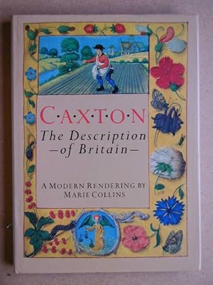 Immagine del venditore per Caxton: The Description of Britain. A Modern Rendering. venduto da N. G. Lawrie Books