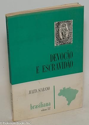 Devocao e escravidao; a irmandade de nossa senhora do rósario dos pretos no distrito diamantino n...