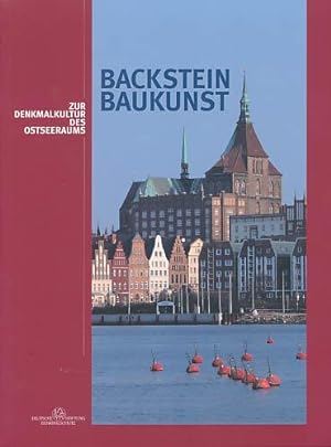 Backsteinbaukunst. Zur Denkmalkultur des Ostseeraumes.