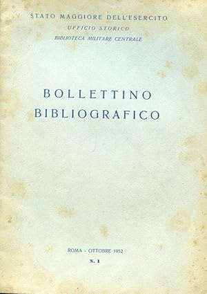 Bollettino bibliografico della Biblioteca Militare Centrale - 1952 -Anno Primo - Numero 1 ottobre...