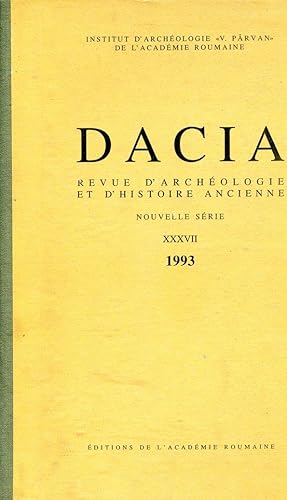 DACIA, revue d'archéologie et histoire ancienne - 1993, Bucarest, Edtions de l'Academie Roumaine,...