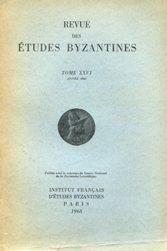 REVUE DES ETUDES BYZANTINES - Tome XXVI 1968, Paris, Inst. Franc. d'études byzantines, 1968