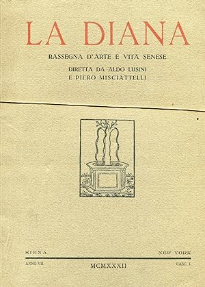 LA DIANA, rassegna d'arte e vita senese - 1932 anno settimo completo, Siena - New York, Stab. tip...