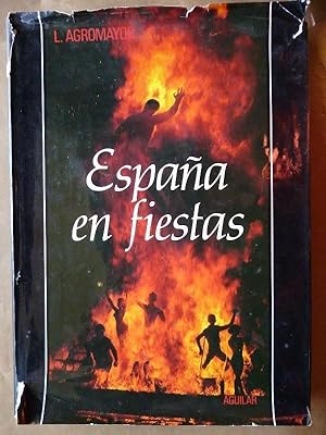 Seller image for Espaa en Fiestas. 326 ilustraciones en color. 33 mapas parciales. 11 grabados. 1 mapa general. for sale by Carmichael Alonso Libros