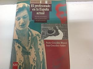 Imagen del vendedor de EL PROFESORADO EN LA ESPAA ACTUAL PEDRO GONZALEZ BLASCO JUAN GONZALEZ ANLEO a la venta por LIBRERIA ANTICUARIA SANZ