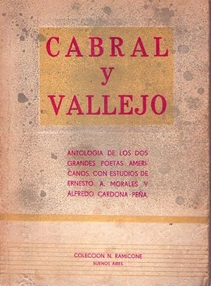 Imagen del vendedor de CABRAL Y VALLEJO. Seleccin y prlogo por Ernesto A. Morales. (Antologa de los dos grandes poetas americanos. Con estudios de Ernesto A. Morales y Alfredo Cardona Pea) a la venta por Buenos Aires Libros