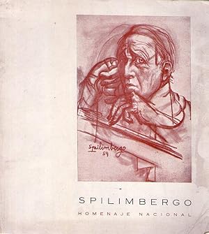 SPILIMBERGO. Octubre 1965. (Homenaje Nacional. Prólogo de Manuel Mujica Láinez)