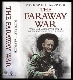 Image du vendeur pour The Faraway War; Personal Diaries of the Second World War in Asia and the Pacific mis en vente par Sapience Bookstore