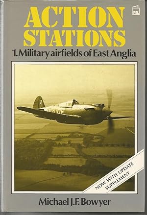 ACTION STATIONS 1: Wartime Military Airfields of East Anglia 1939-1945