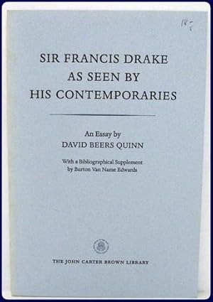 Seller image for SIR FRANCIS DRAKE AS SEEN BY HIS CONTEMPORARIES. An Essay by. With a Bibliographical Supplement of Works Relating to Drake at the John Carter Brown Library. for sale by Parnassus Book Service, Inc