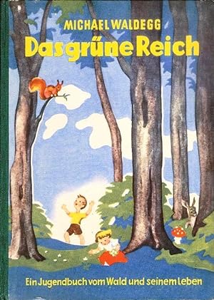 Bild des Verkufers fr Das grne Reich. Das Buch vom Wald und seinem Leben. zum Verkauf von erlesenes  Antiquariat & Buchhandlung