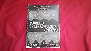 OLD & NEW DESIGNS IN CROCHETED TOWELS PILLOW-CASES SHEETS BOOK NO. 13