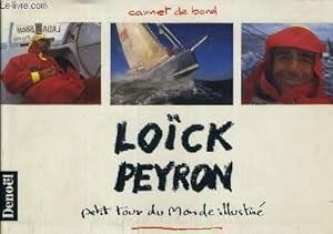 Seller image for CARNET DE BORD LOICK PEYRON PETIT TOUR DU MONDE ILLUSTRE. for sale by Le-Livre