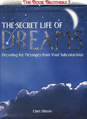 Seller image for The secret Life of Dreams:Decoding the Messages From Your Subconscious for sale by THE BOOK BROTHERS