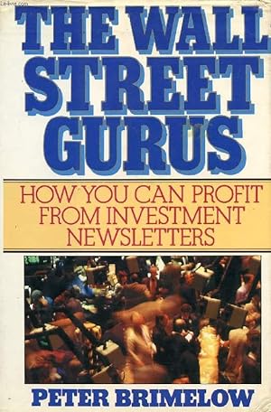 Seller image for THE WALL STREET GURUS, HOW YOU CAN PROFIT FROM INVESTMENT NEWSLETTERS for sale by Le-Livre