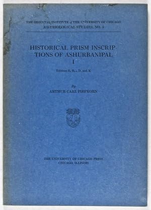 Imagen del vendedor de Historical Prism Inscriptions of Ashurbanipal I: Editions E, B1-5, D, and K [The Oriental Institute of The University of Chicago - Assyriological Studies, No. 5] a la venta por ERIC CHAIM KLINE, BOOKSELLER (ABAA ILAB)