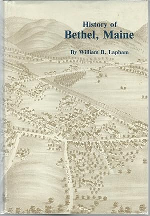 Seller image for History of the Town of Bethel, Maine for sale by Turn-The-Page Books