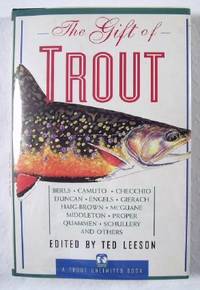 Seller image for The Gift Of Trout: A Treasury Of Great Writing About Trout And Trout Fishing for sale by Resource Books, LLC