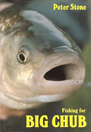 Bild des Verkufers fr FISHING FOR BIG CHUB. By Peter Stone. zum Verkauf von Coch-y-Bonddu Books Ltd