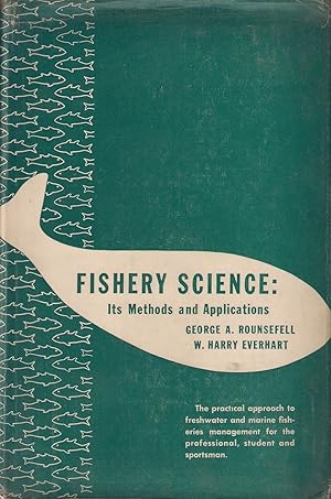 Image du vendeur pour FISHERY SCIENCE: ITS METHODS AND APPLICATIONS. George A. Rousefell, Ph.D. W. Harry Everhart, Ph.D. mis en vente par Coch-y-Bonddu Books Ltd