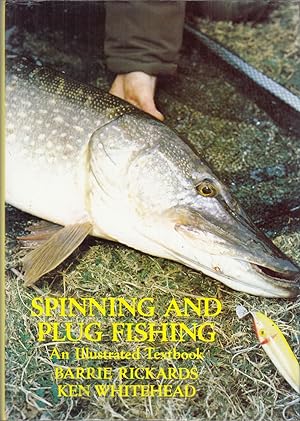 Seller image for SPINNING AND PLUG FISHING: AN ILLUSTRATED TEXTBOOK. By Barrie Rickards & Ken Whitehead. for sale by Coch-y-Bonddu Books Ltd