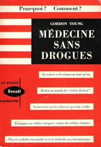 Médecines Sans Drogues ( Doctors Without Drugs ) : La Nature et La Science Ne Font Qu'un - Mettez...