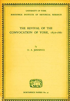 The Revival of the Convocation of York, 1837-1861.