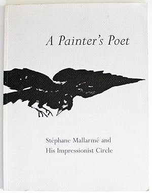 A Painter's Poet: Stephane Mallarme and His Impressionist Circle