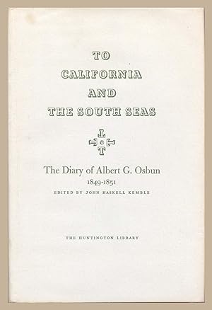 To California and the South Seas - The Diary of Albert G Osbun 1849-1851