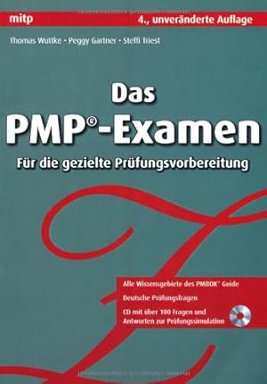 Bild des Verkufers fr Das PMP-Examen: Fr die gezielte Prfungsvorbereitung. Alle Wissensgebiete des PMBOK Guide. Deutsche Prfungsfragen. CD mit ber 100 Fragen und Antworten zur Prfungssimulation. zum Verkauf von Kepler-Buchversand Huong Bach