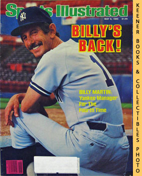 Sports Illustrated Magazine, May 6, 1985: Vol 62, No. 18 : Billy's Back! Billy Martin: Yankee Man...