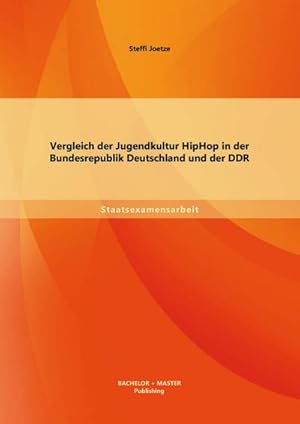 Seller image for Vergleich der Jugendkultur HipHop in der Bundesrepublik Deutschland und der DDR for sale by AHA-BUCH GmbH