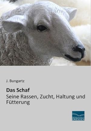 Seller image for Das Schaf - Seine Rassen, Zucht, Haltung und Ftterung for sale by BuchWeltWeit Ludwig Meier e.K.