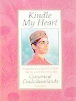 Kindle My Heart: Wisdom and Inspiration from a Living Master - Volume I