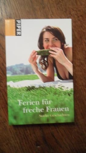 Bild des Verkufers fr Ferien fr freche Frauen. Starke Geschichten. zum Verkauf von Antiquariat Floeder