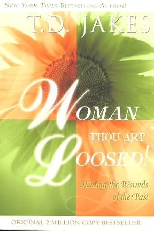 Image du vendeur pour WOMAN THOU ART LOOSED! Healing the Wounds of the Past mis en vente par Grandmahawk's Eyrie