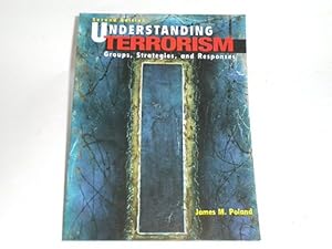 Seller image for Understanding Terrorism. Groups, Strategies, and Responses. for sale by Der-Philo-soph