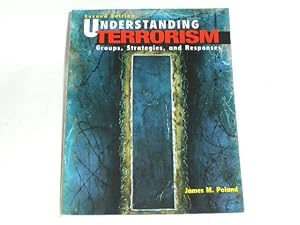 Seller image for Understanding Terrorism. Groups, Strategies, and Responses. for sale by Der-Philo-soph