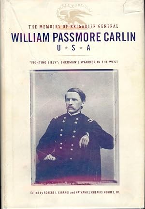 THE MEMOIRS OF BRIGADIER GENERAL WILLIAM PASSMORE CARLIN U.S.A.