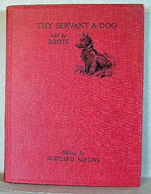 Image du vendeur pour THY SERVANT A DOG, Told By Boots mis en vente par B A Downie Dog Books