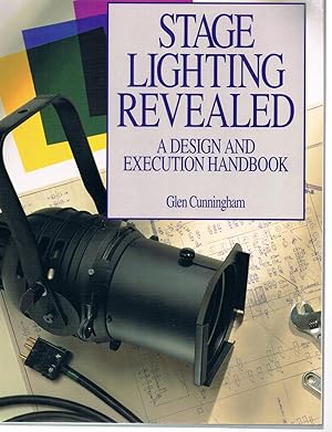 Bild des Verkufers fr Stage Lighting Revealed: A Design and Execution Handbook zum Verkauf von Riverhorse Books