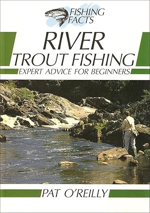 Immagine del venditore per RIVER TROUT FISHING: EXPERT ADVICE FOR BEGINNERS. By Pat O'Reilly. Illustrations by Paul Martin. Fishing Facts series. venduto da Coch-y-Bonddu Books Ltd